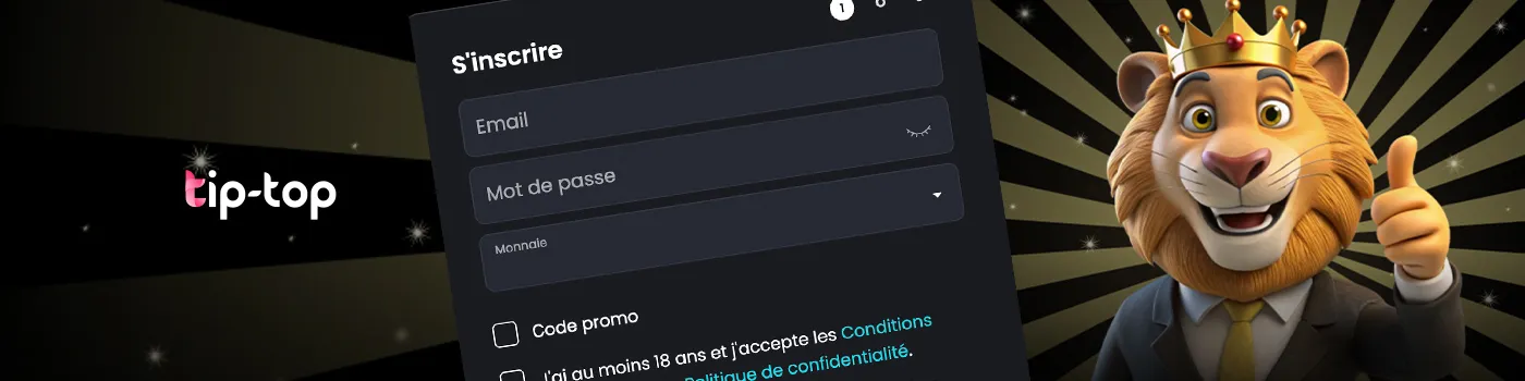 inscription sur Tip-Top Casino